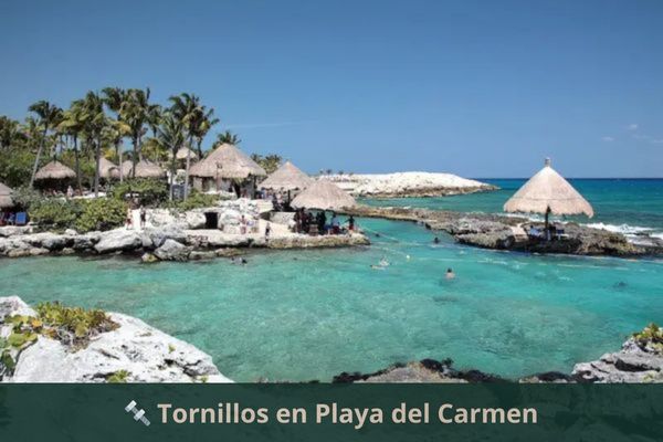 Tornillos en Playa del Carmen