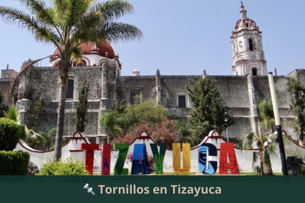 Tornillos en Tizayuca